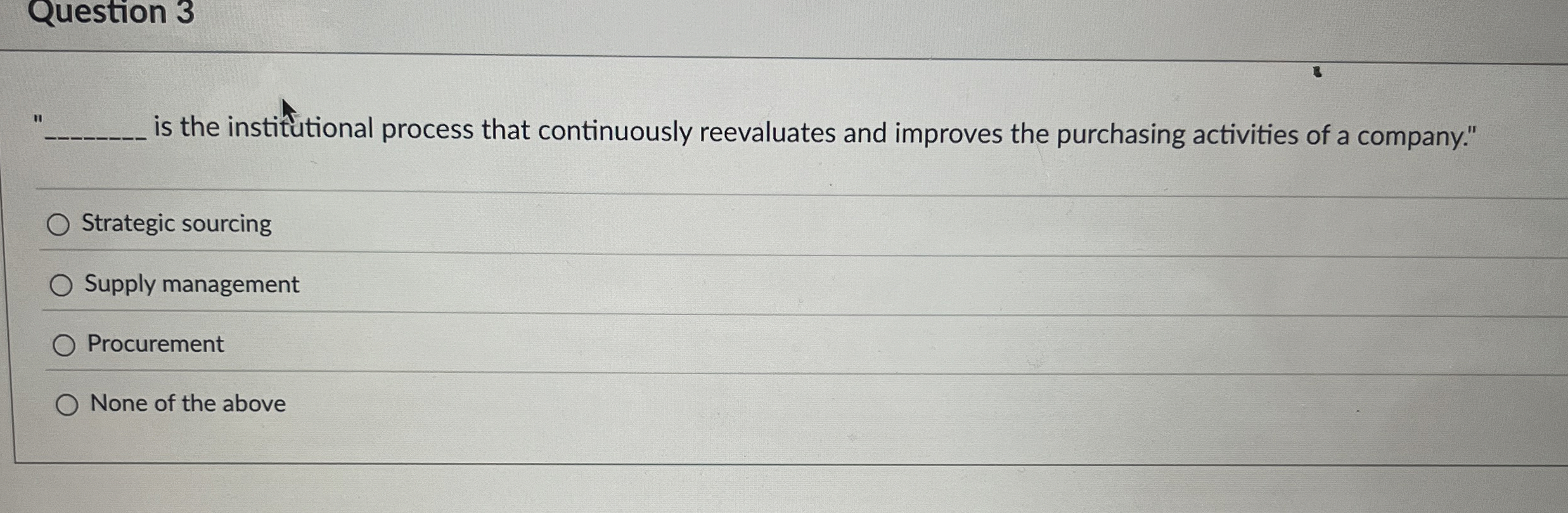  Question 3 is the institutional process that continuously reevaluates and improves