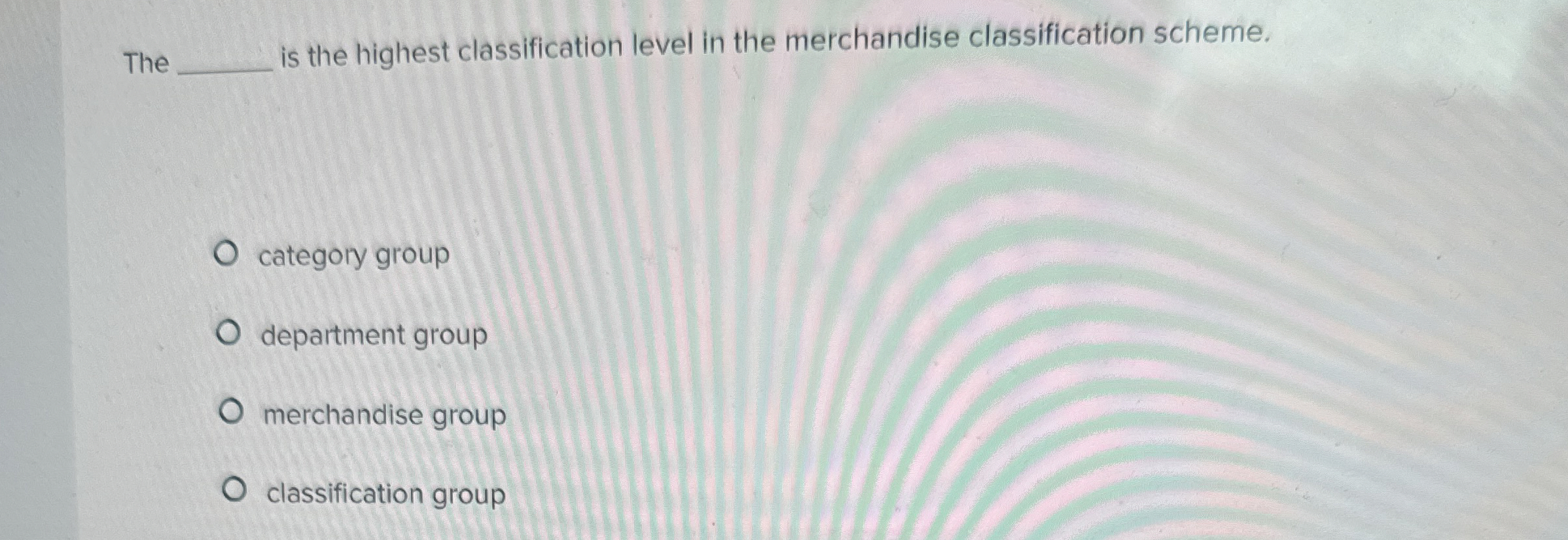  The is the highest classification level in the merchandise classification scheme.