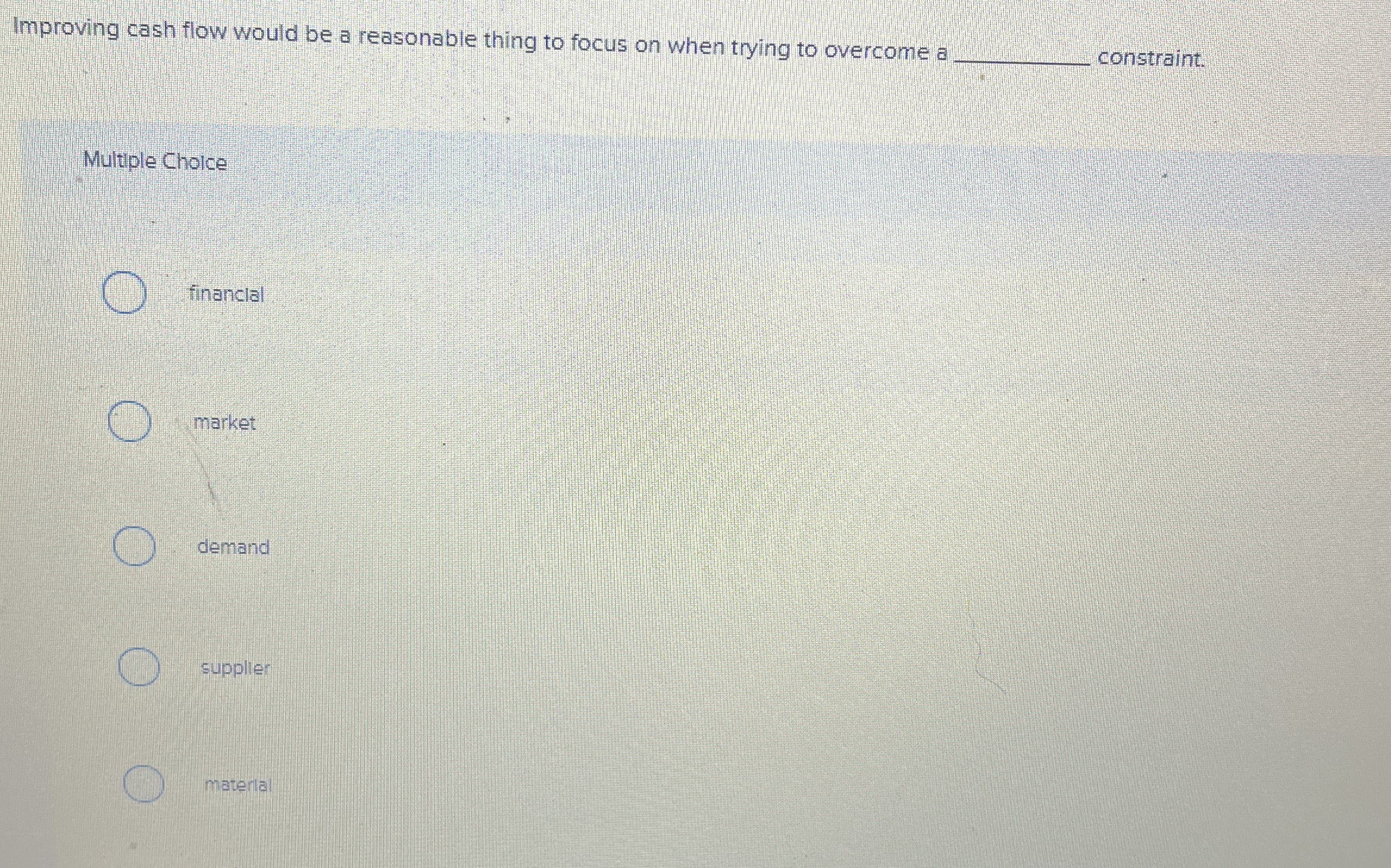 Improving cash flow would be a reasonable thing to focus on