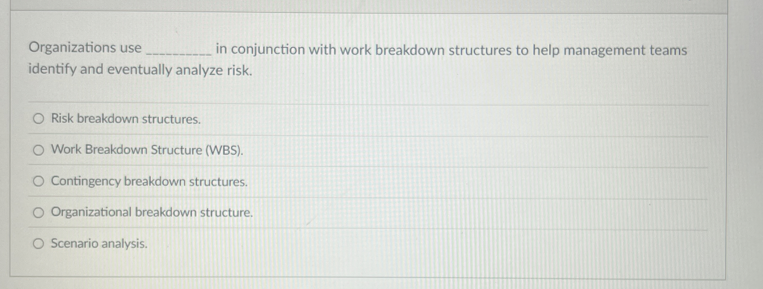  Organizations us in conjunction with work breakdown structures to help management