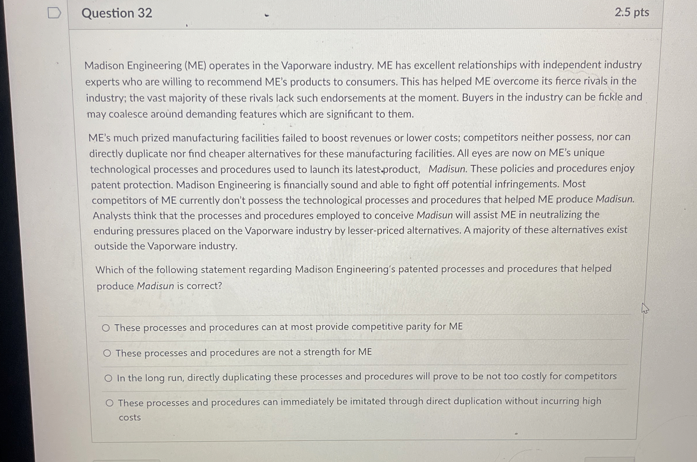  Question 32 2.5 pts Madison Engineering (ME) operates in the Vaporware