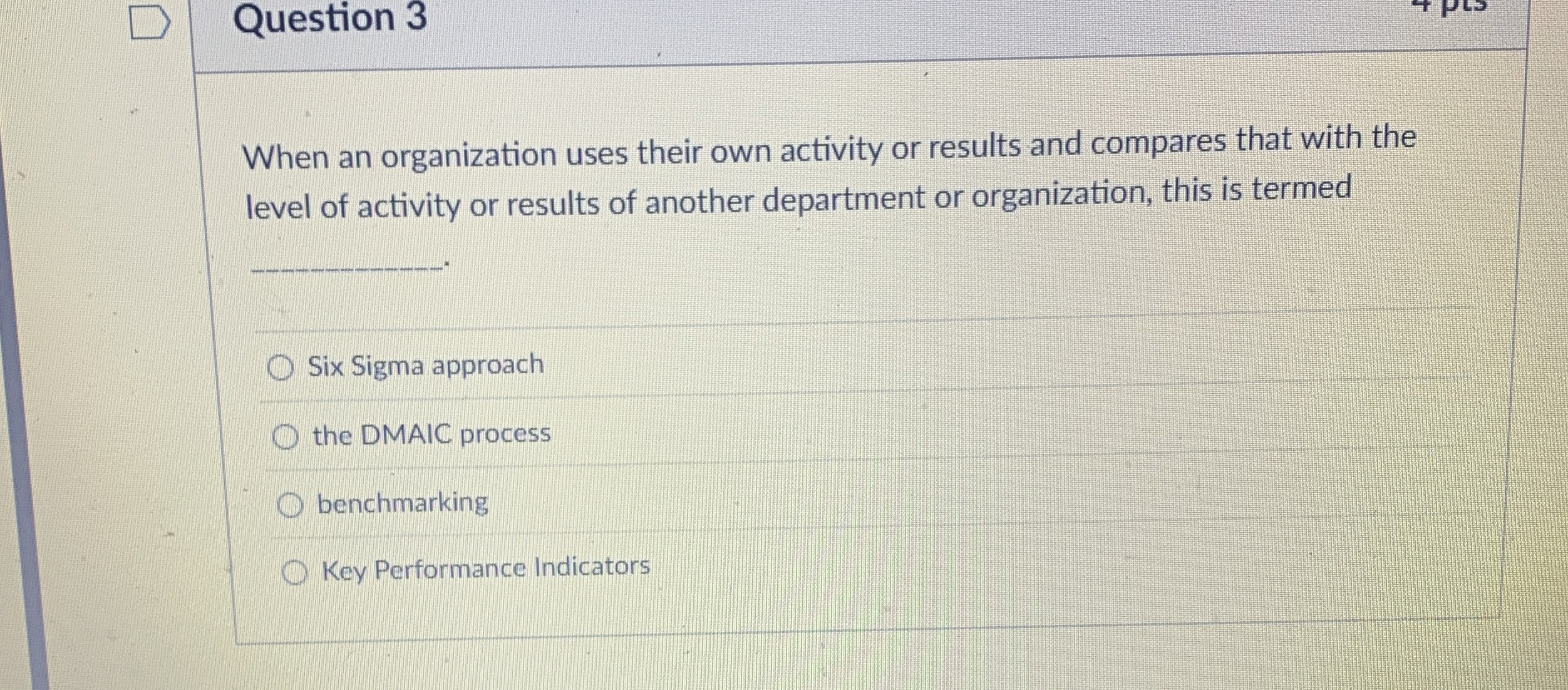 Question 3 When an organization uses their own activity or results