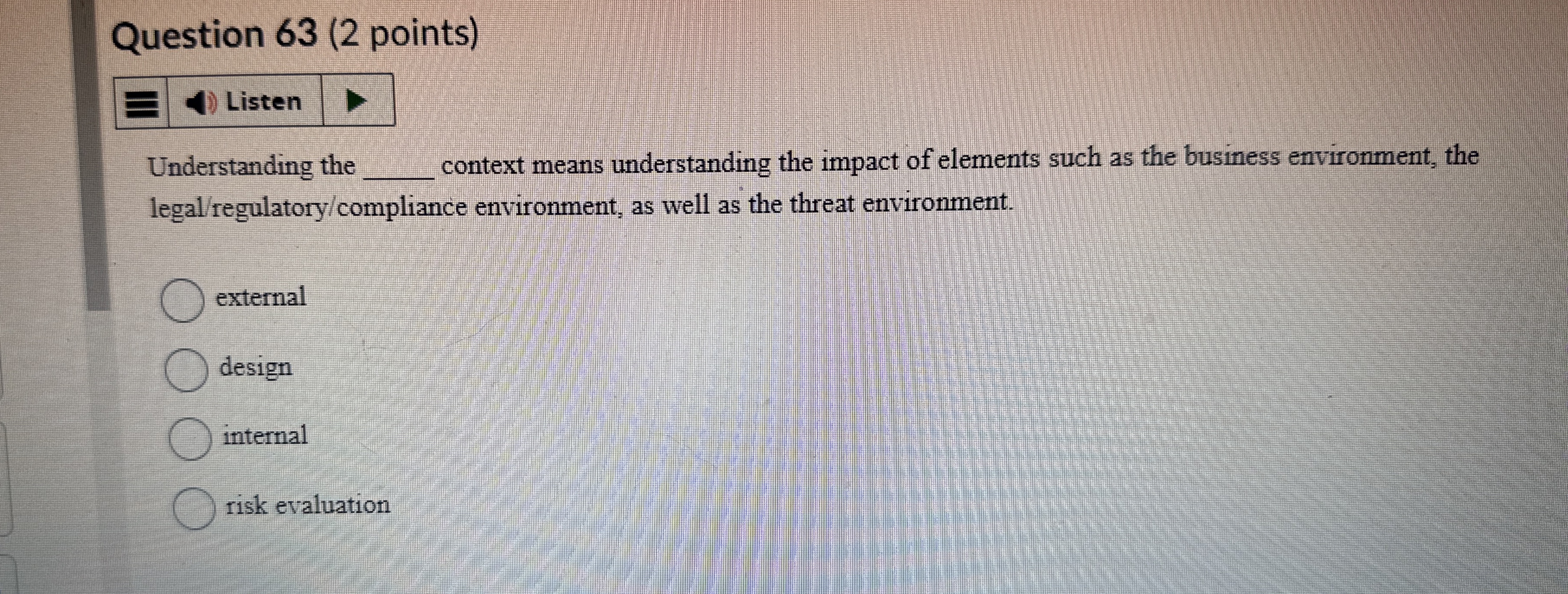 Question 63(2 points) Listen Understanding the q, context means understanding the
