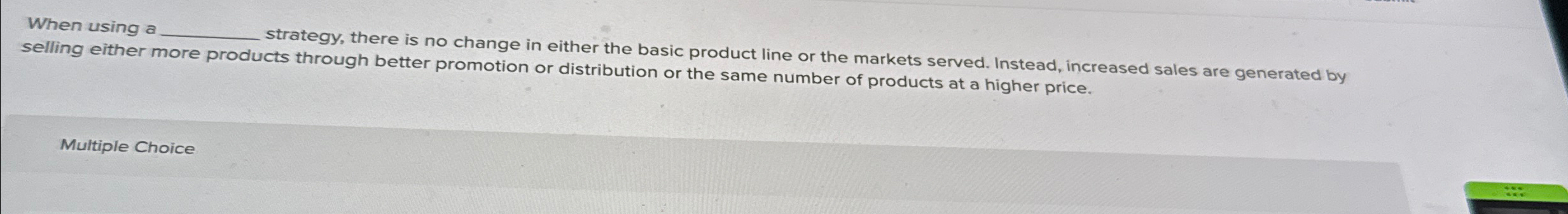  When using a strategy, there is no change in either the