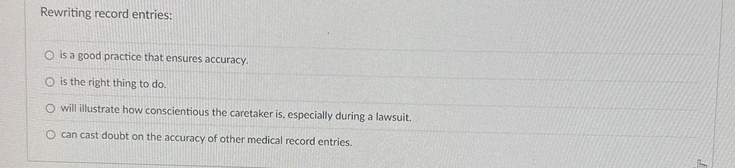  Rewriting record entries: is a good practice that ensures accuracy. is