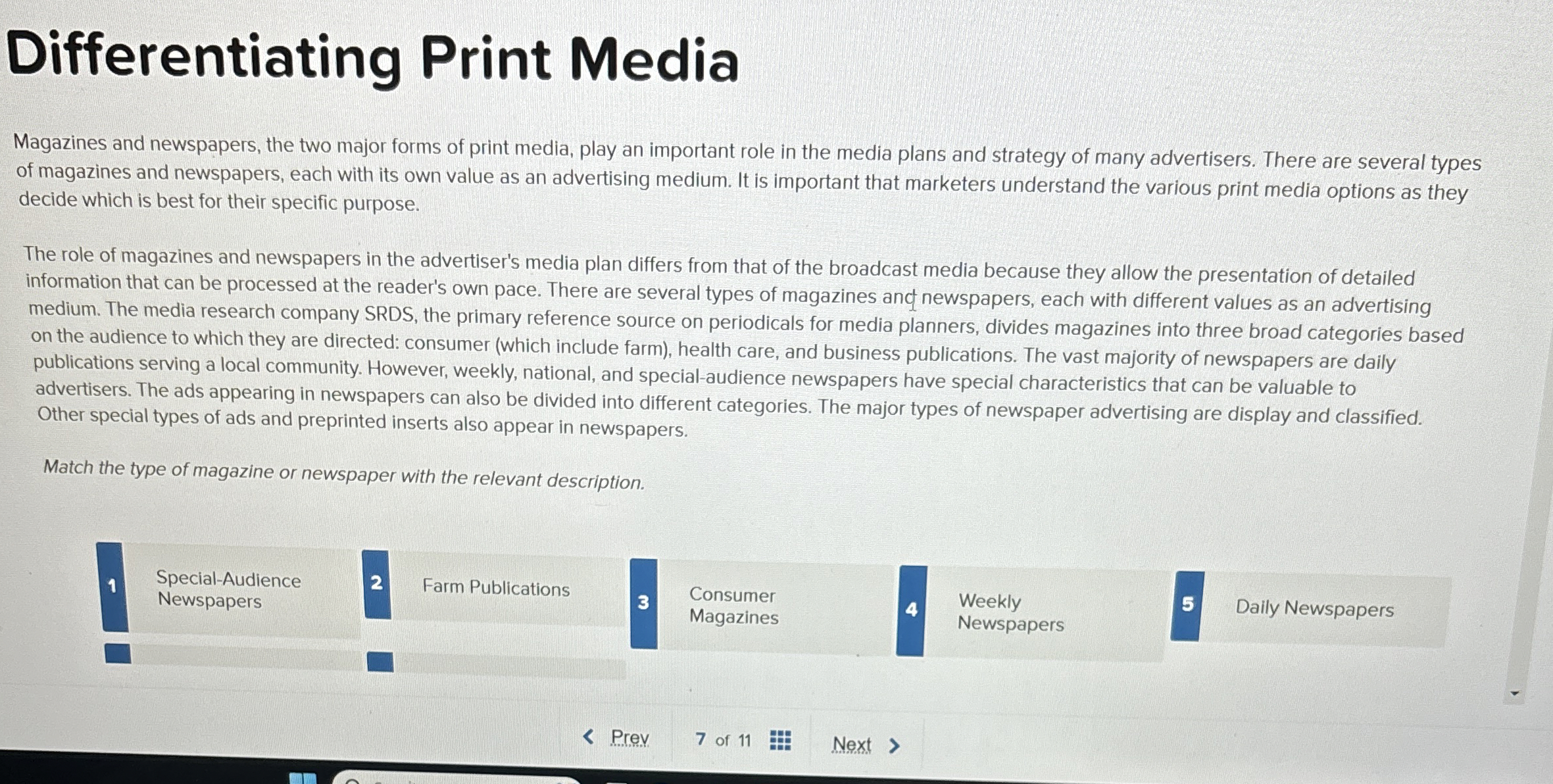  Differentiating Print Media Magazines and newspapers, the two major forms of