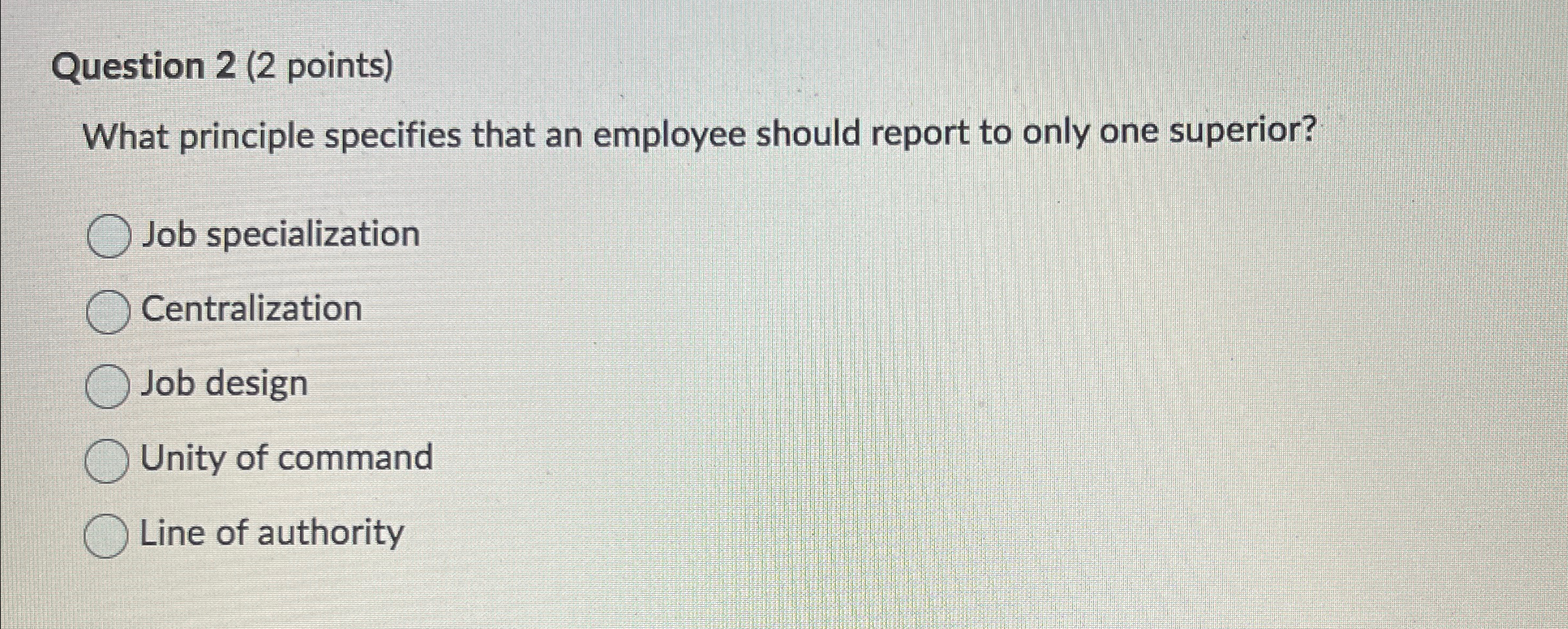  Question 2(2 points) What principle specifies that an employee should report