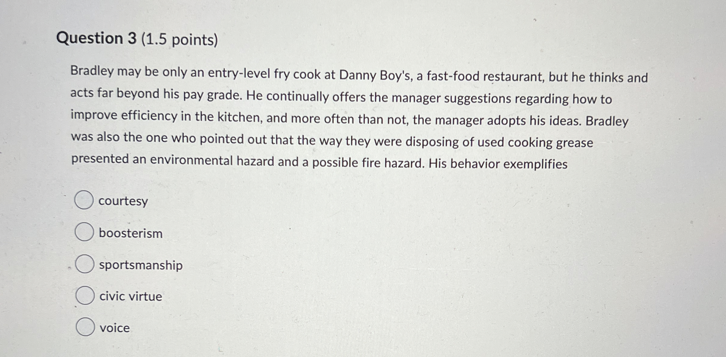  Question 3(1.5 points) Bradley may be only an entry-level fry cook