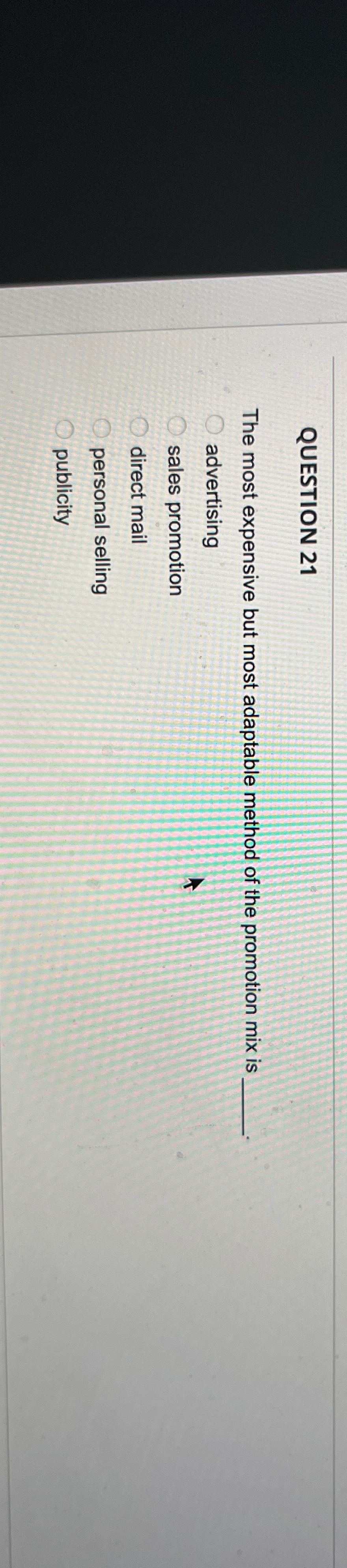  QUESTION 21 The most expensive but most adaptable method of the