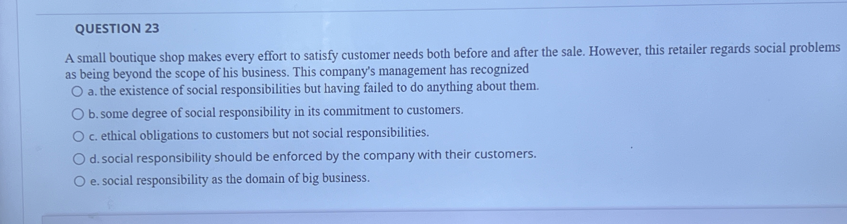  QUESTION 23 A small boutique shop makes every effort to satisfy