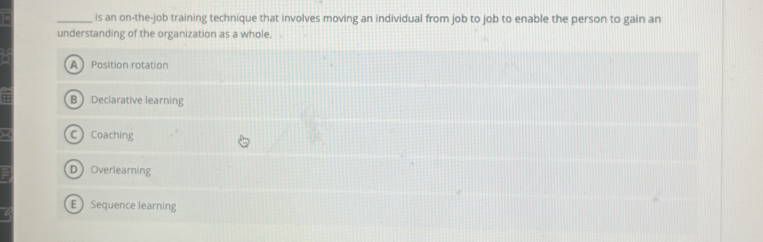  q, is an on-the-job training technique that involves moving an individual