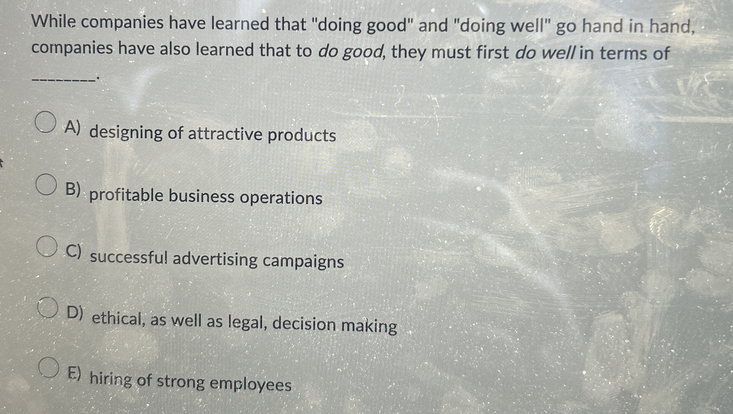  While companies have learned that "doing good" and "doing well" go