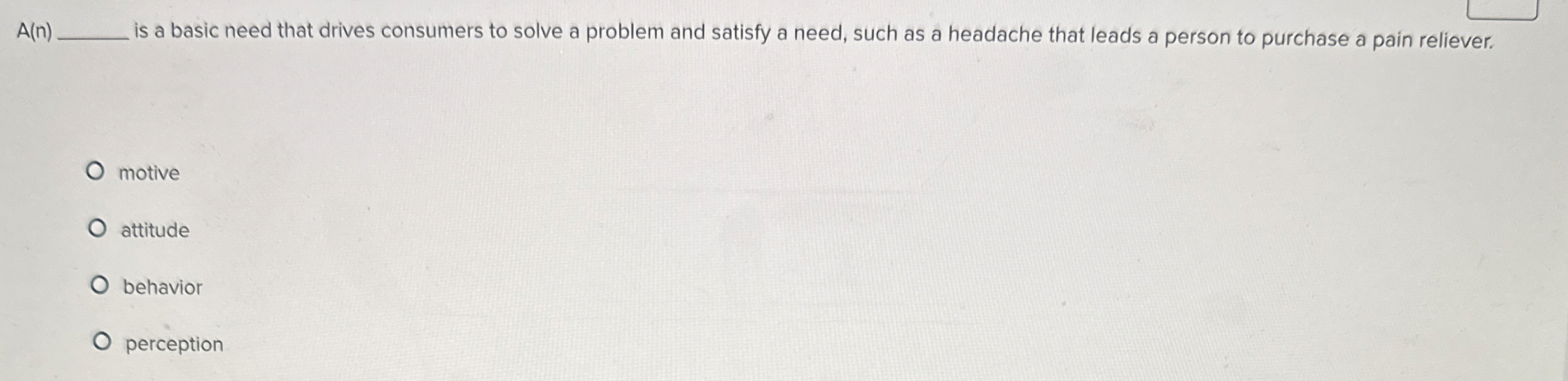  A(n) is a basic need that drives consumers to solve a