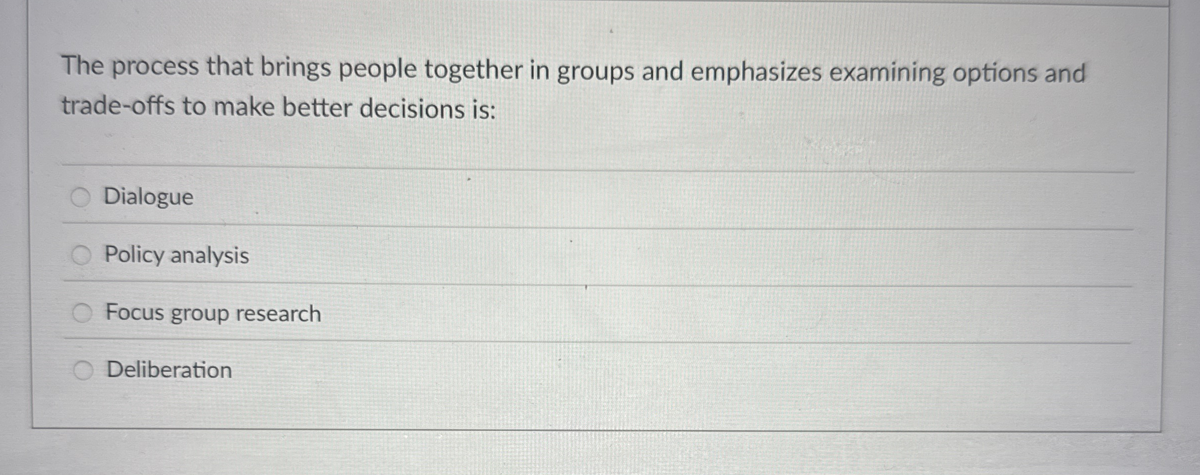  The process that brings people together in groups and emphasizes examining