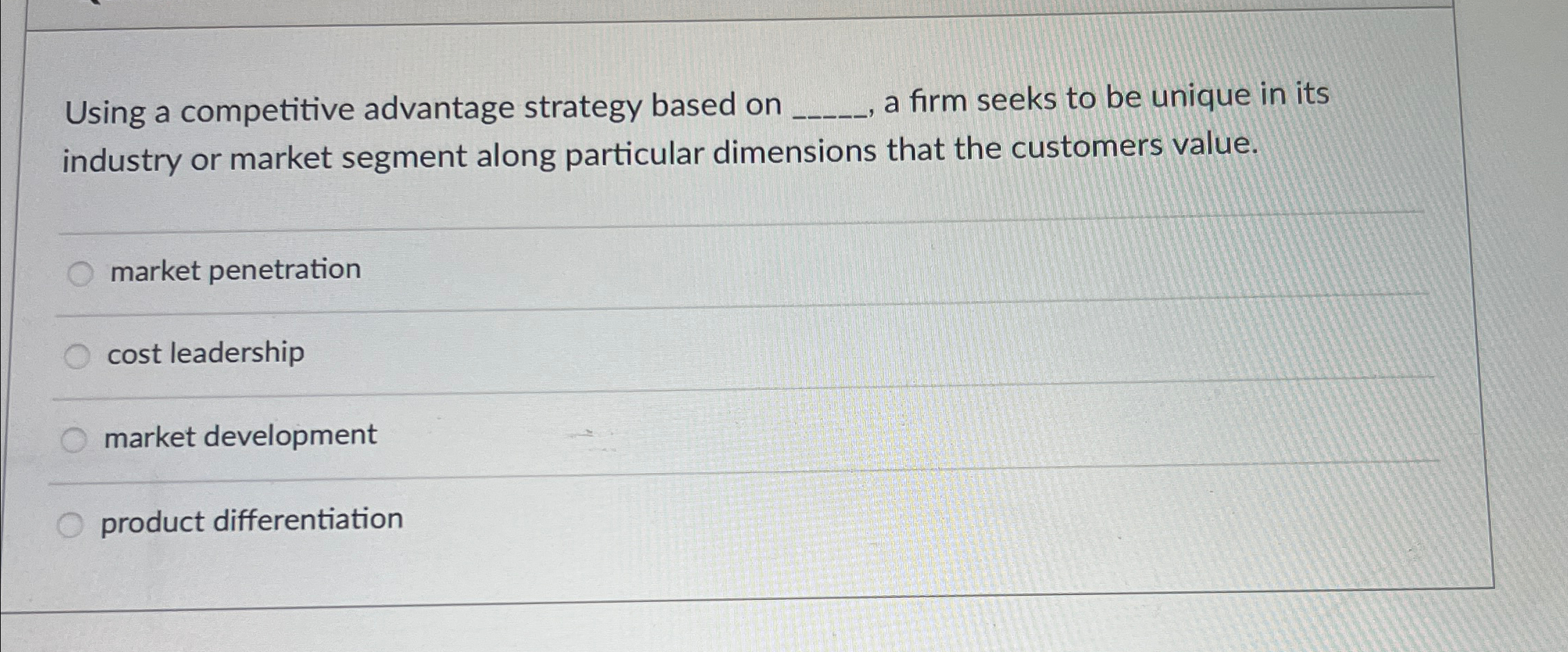  Using a competitive advantage strategy based on q, a firm seeks