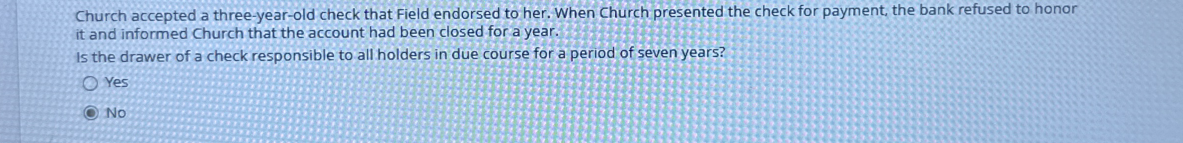  Church accepted a three-year-old check that Field endorsed to her. When