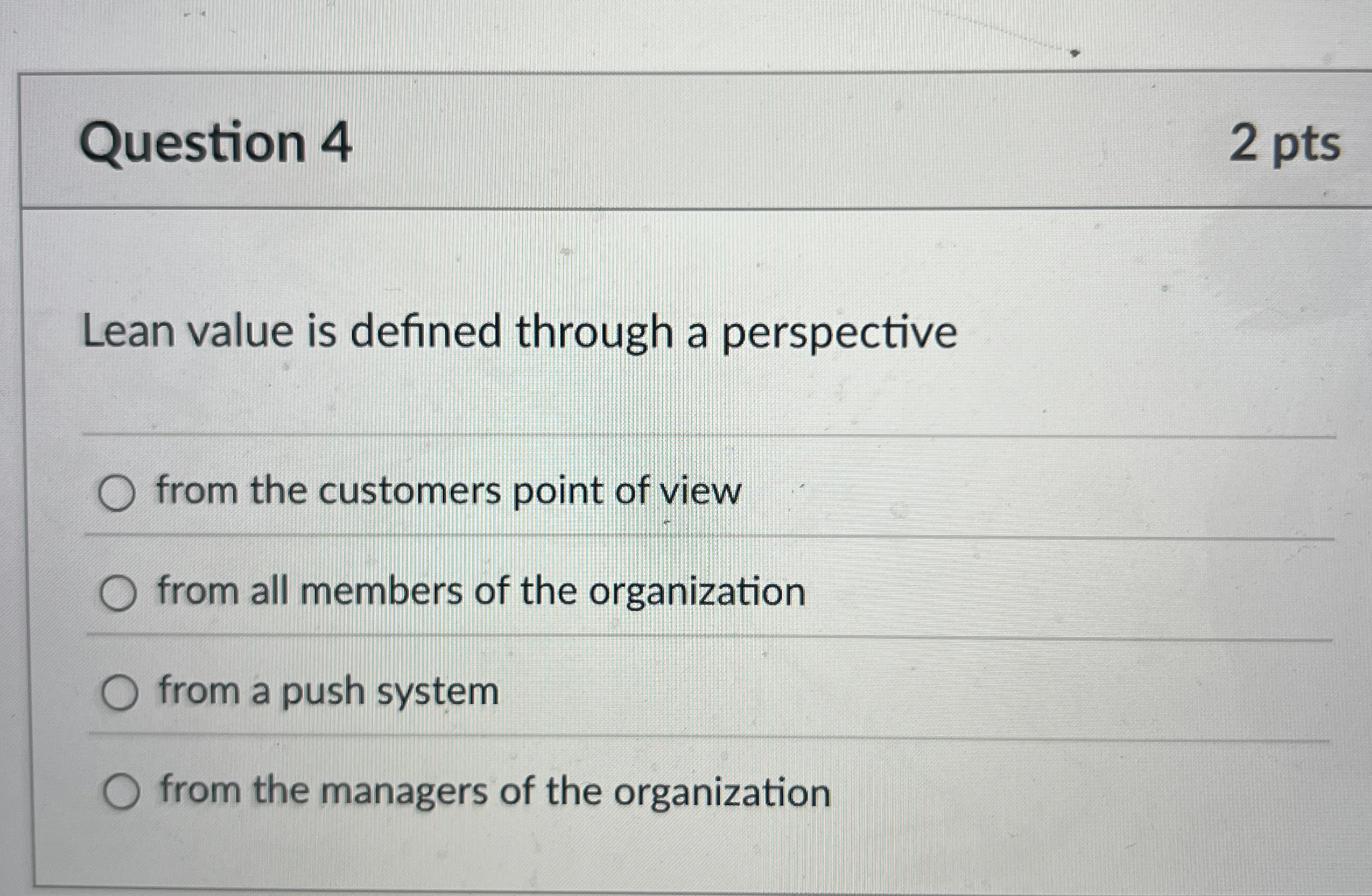  Question 4 2 pts Lean value is defined through a perspective