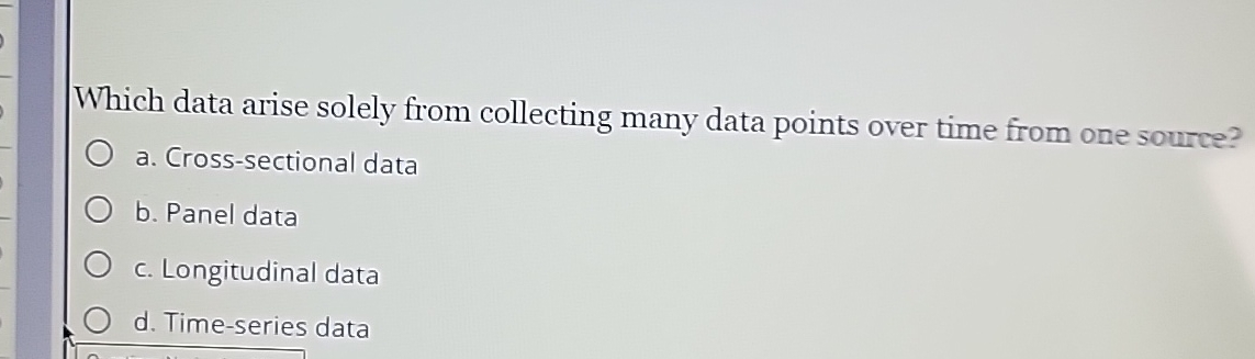  Which data arise solely from collecting many data points over time