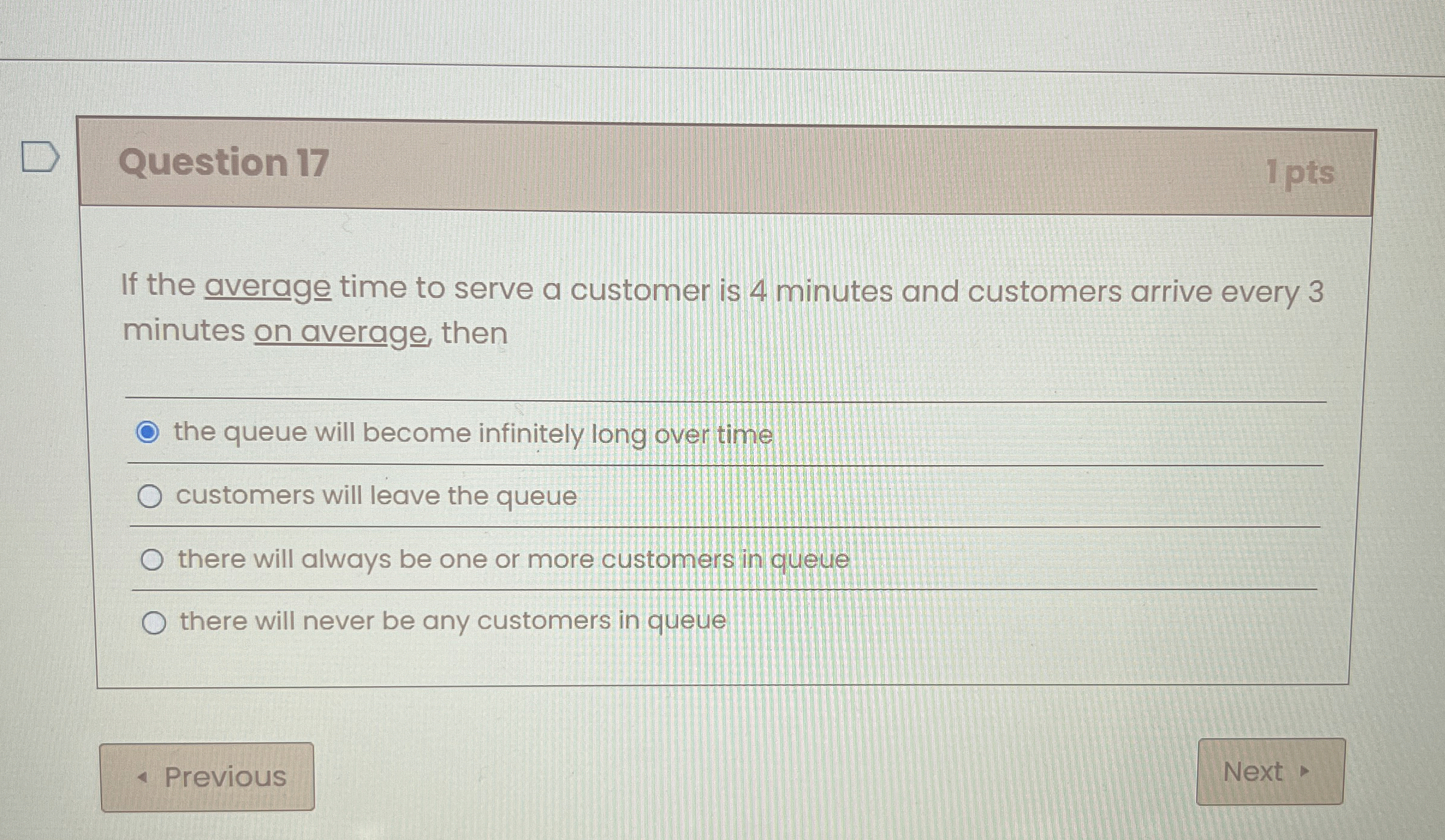  Question 17 1 pts If the average time to serve a