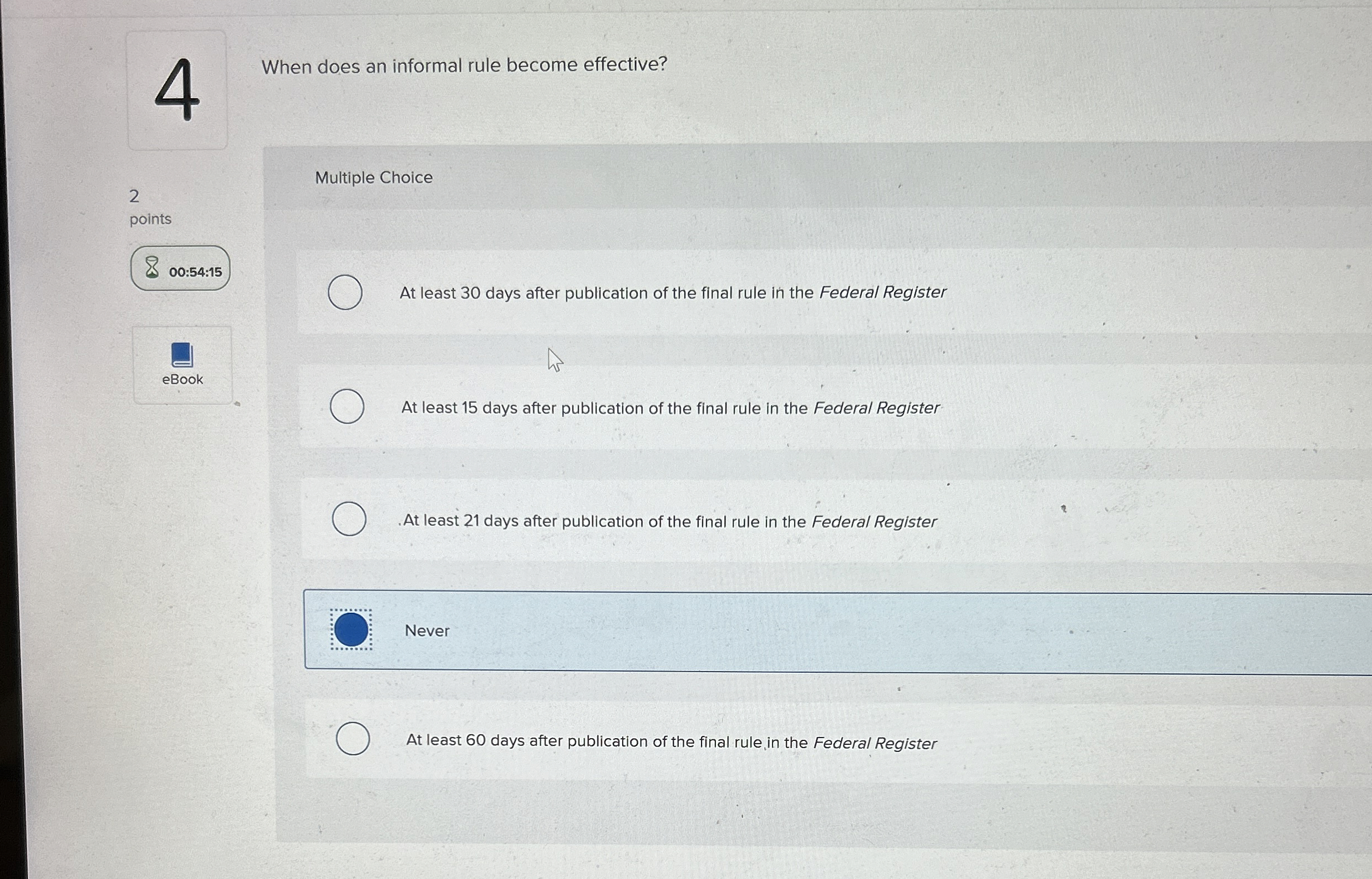  4 When does an informal rule become effective? 2 points 00:54:15