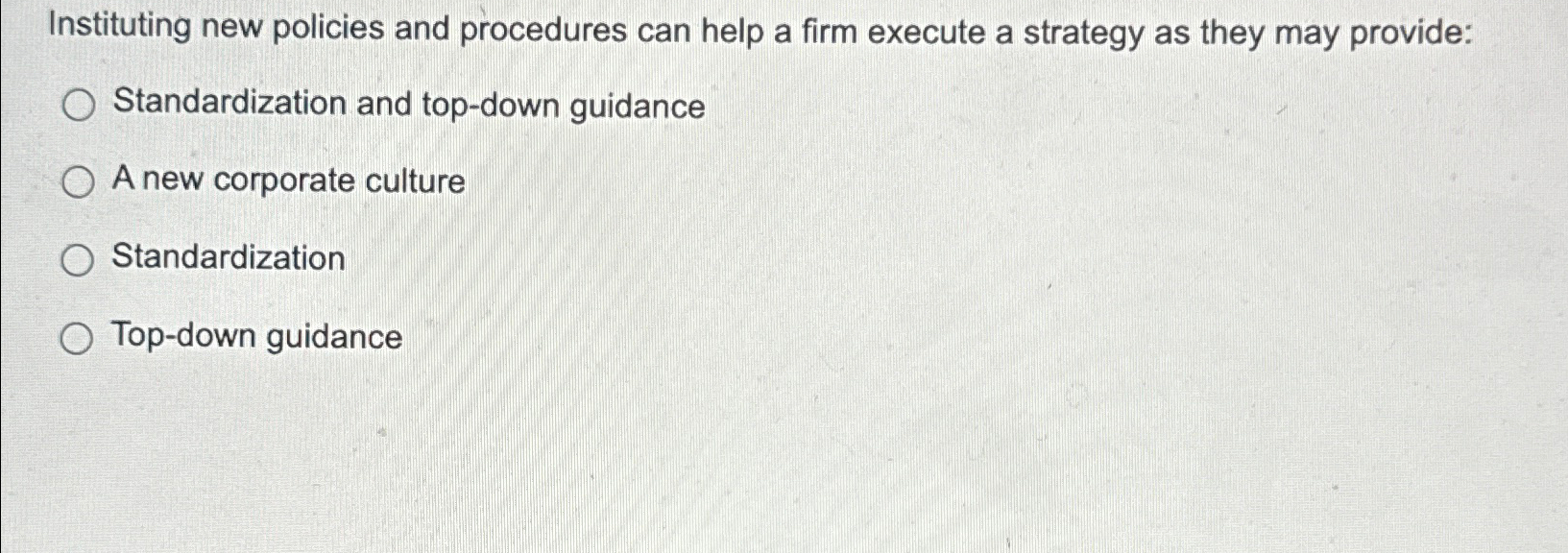  Instituting new policies and procedures can help a firm execute a