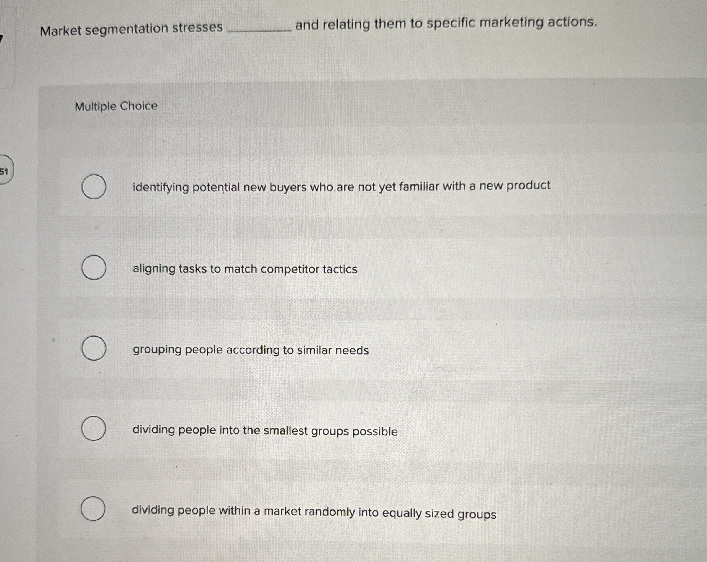  Market segmentation stresses q, and relating them to specific marketing actions.