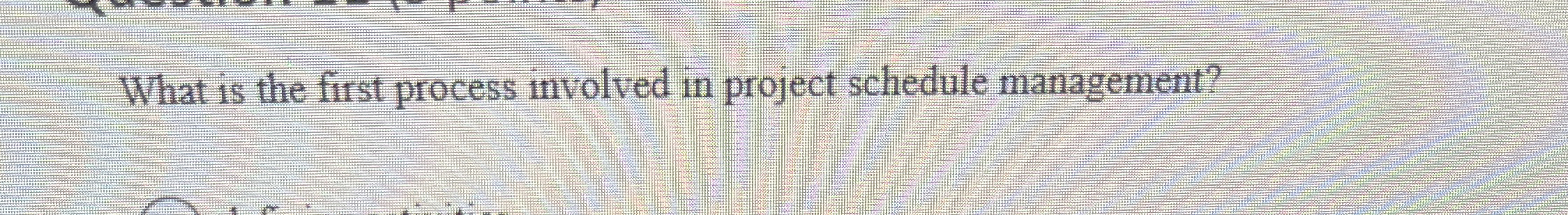  What is the first process involved in project schedule management? 