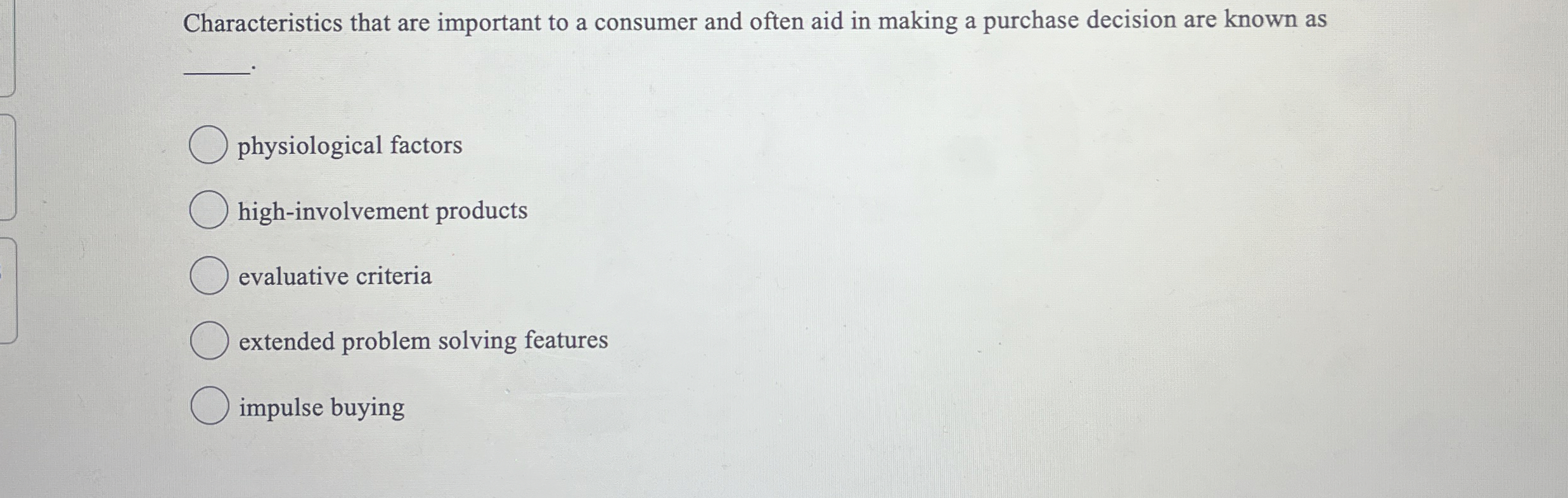  Characteristics that are important to a consumer and often aid in