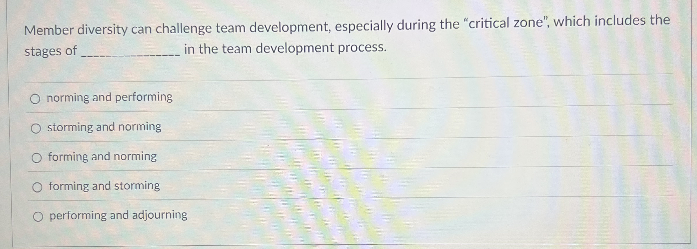  Member diversity can challenge team development, especially during the "critical zone",