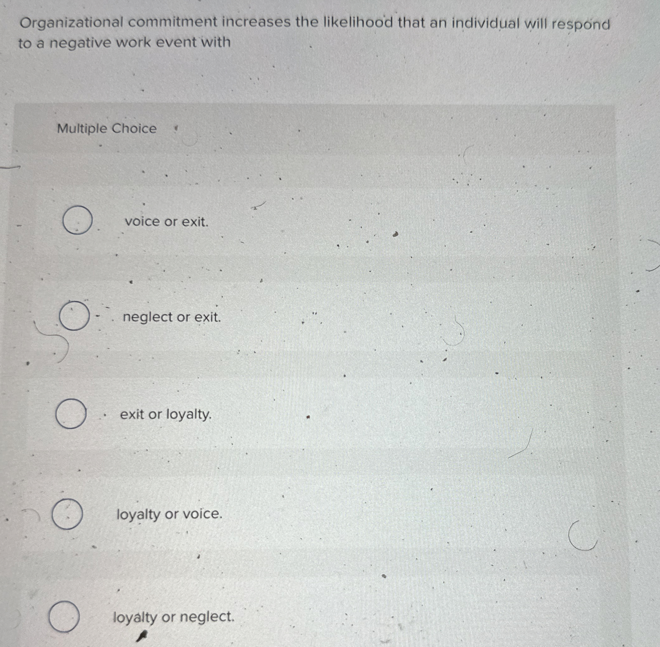  Organizational commitment increases the likelihood that an individual will respond to