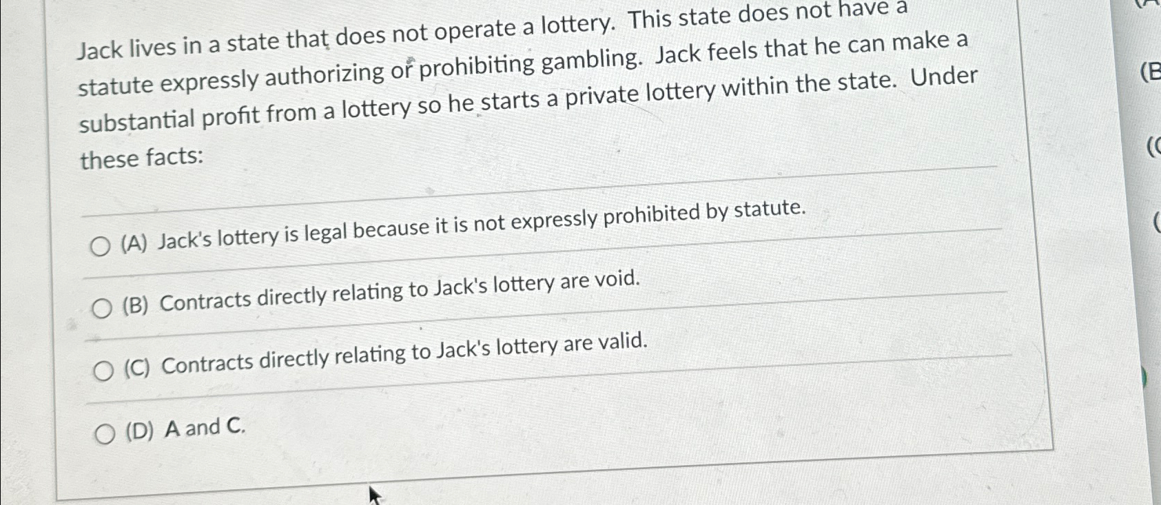  Jack lives in a state that does not operate a lottery.