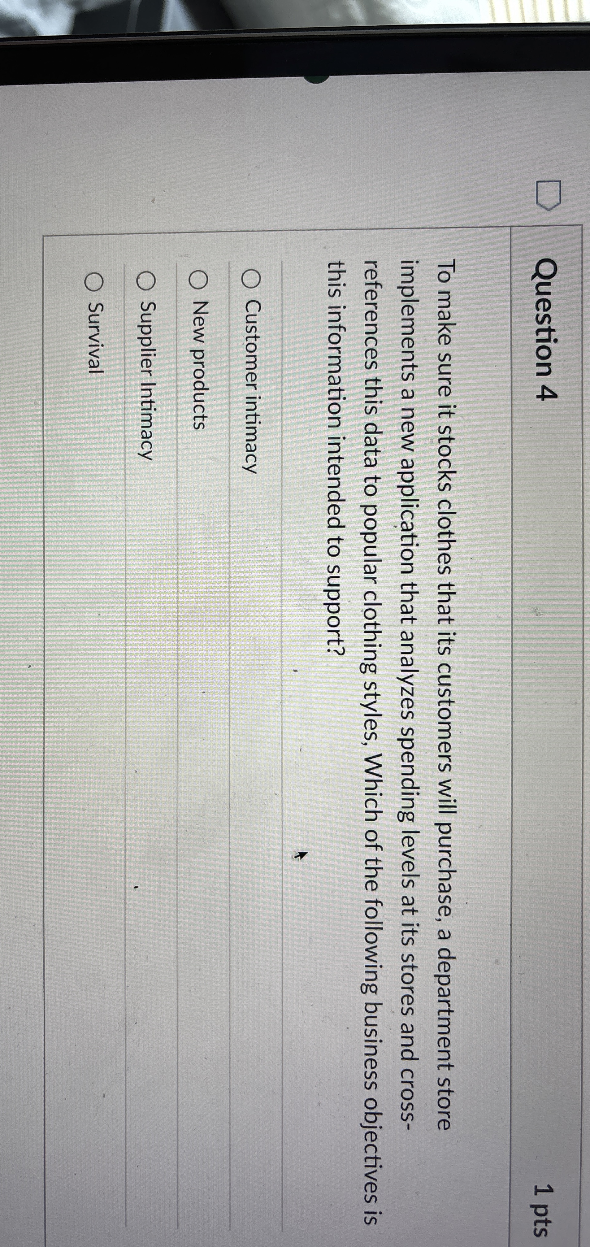  Question 4 To make sure it stocks clothes that its customers