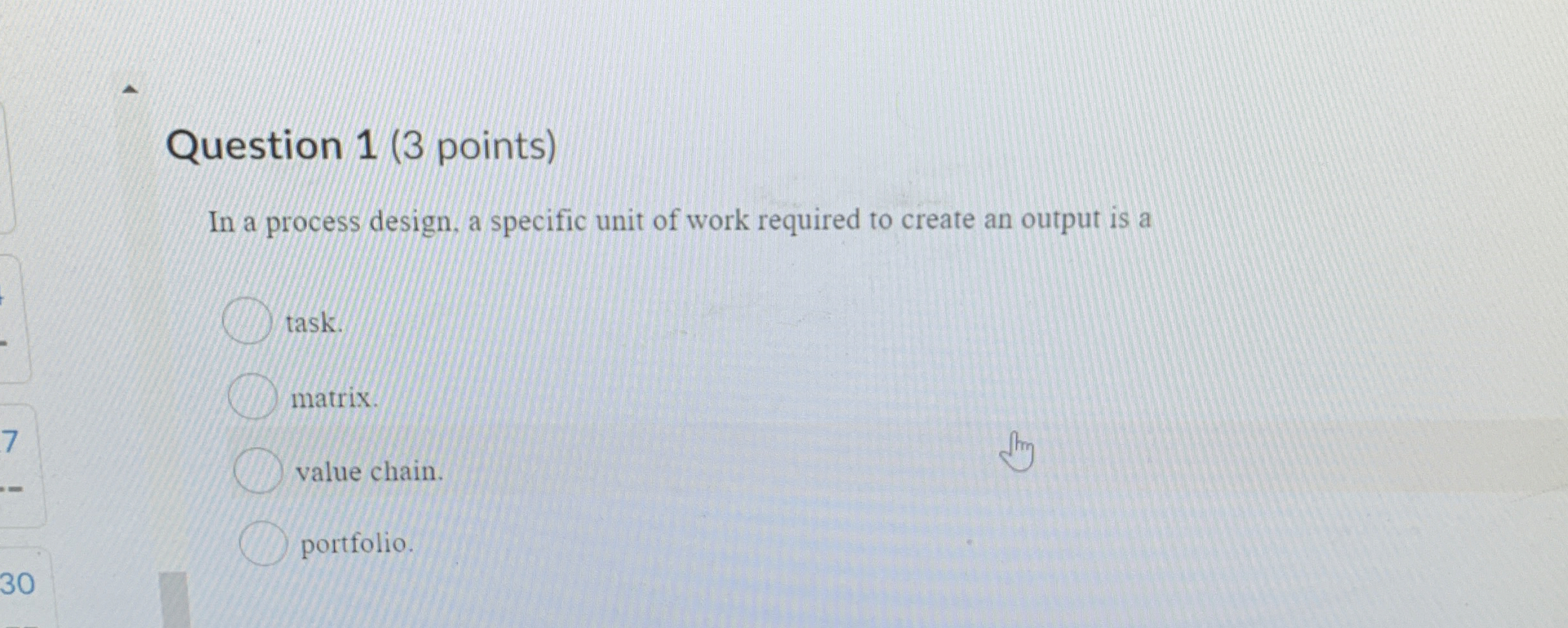 Question 1(3 points) In a process design, a specific unit of