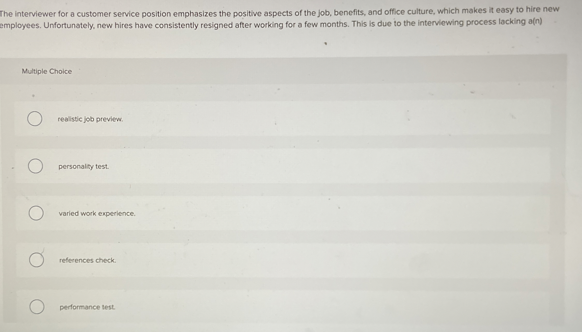  The interviewer for a customer service position emphasizes the positive aspects