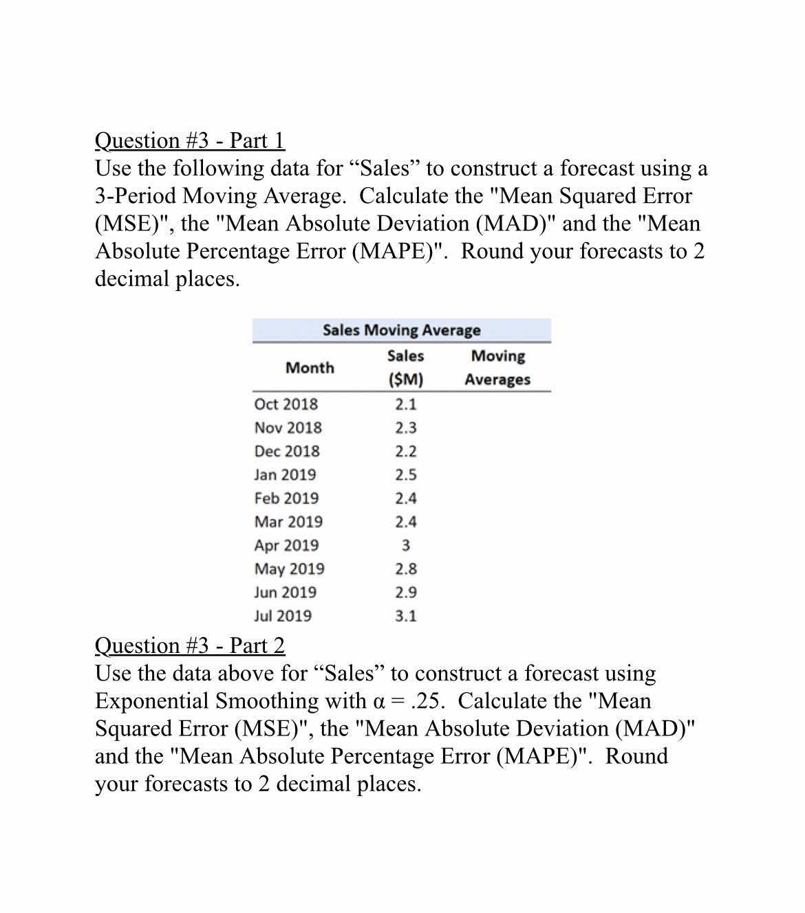  Question #3- Part 1 Use the following data for "Sales" to