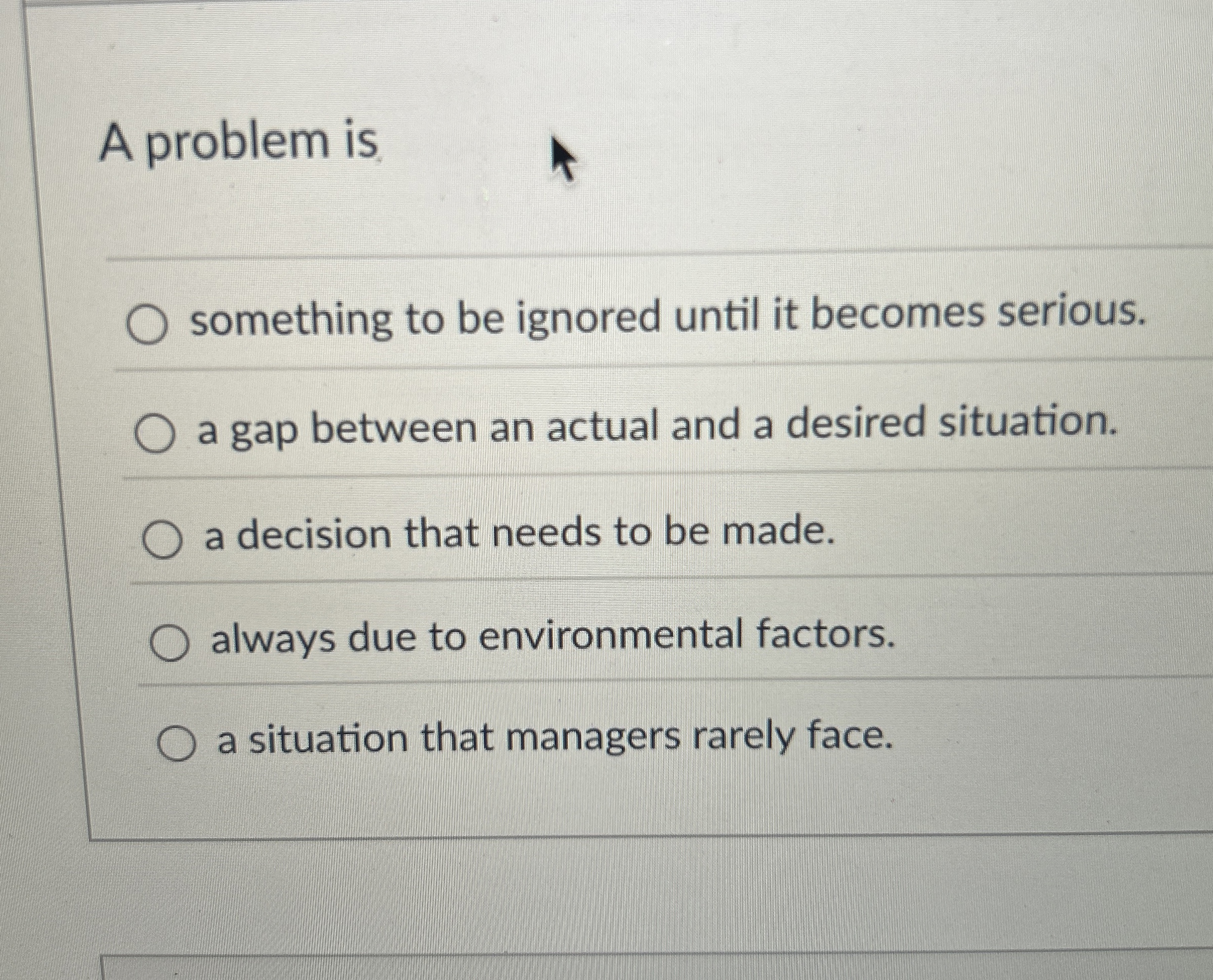  A problem is something to be ignored until it becomes serious.