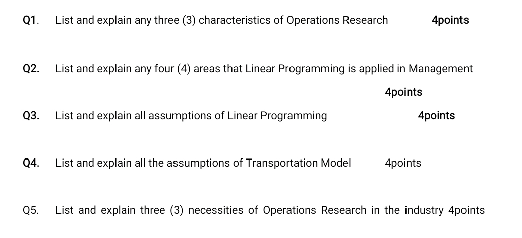  Q1. List and explain any three (3) characteristics of Operations Research