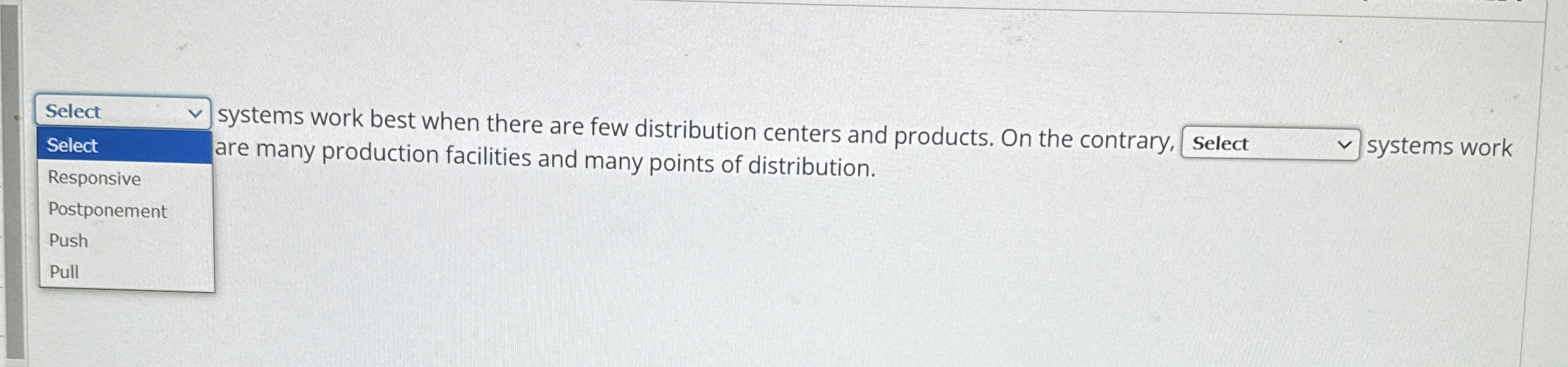  Select , systems work best when there are few distribution centers