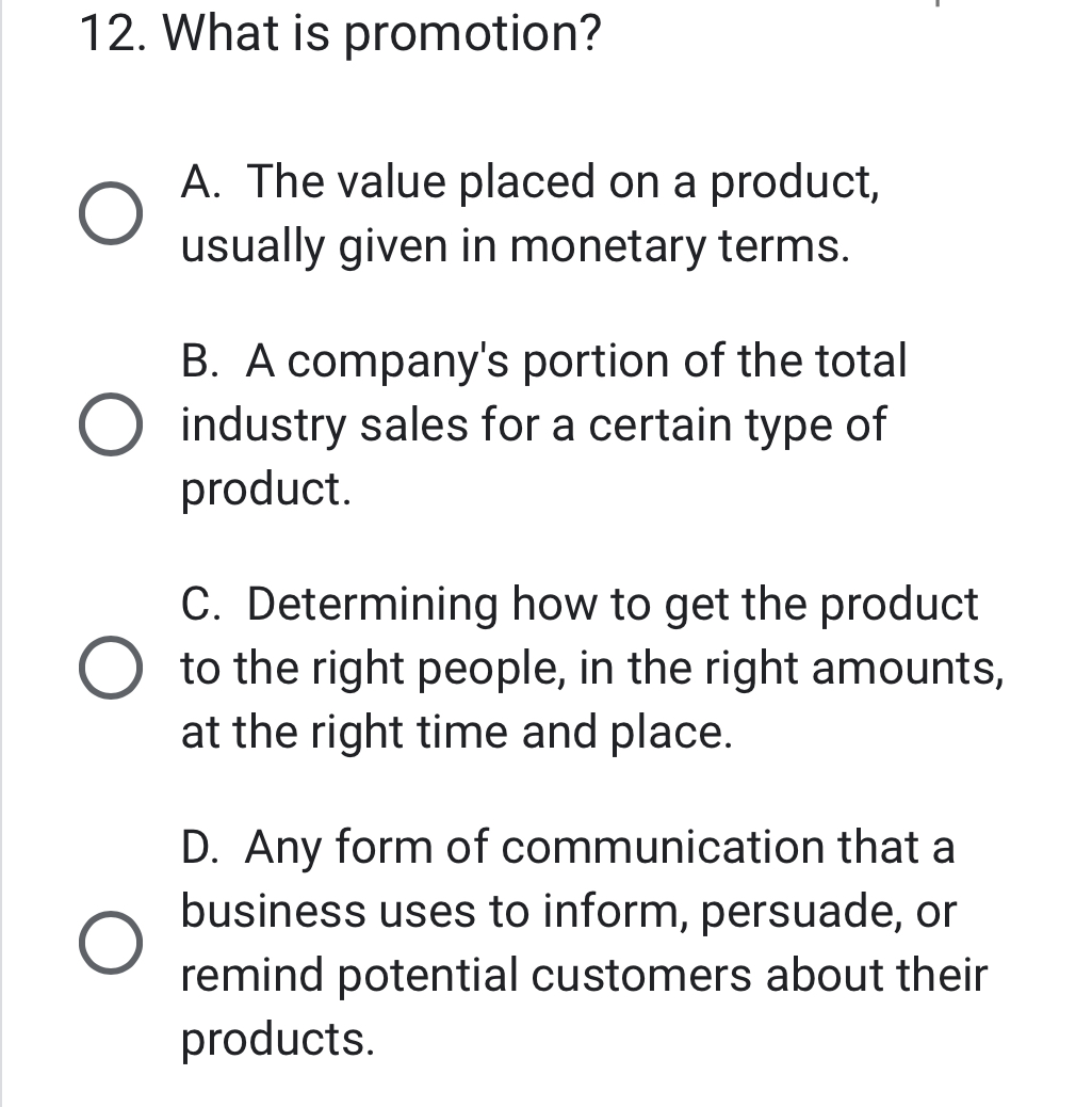  What is promotion? A. The value placed on a product, usually