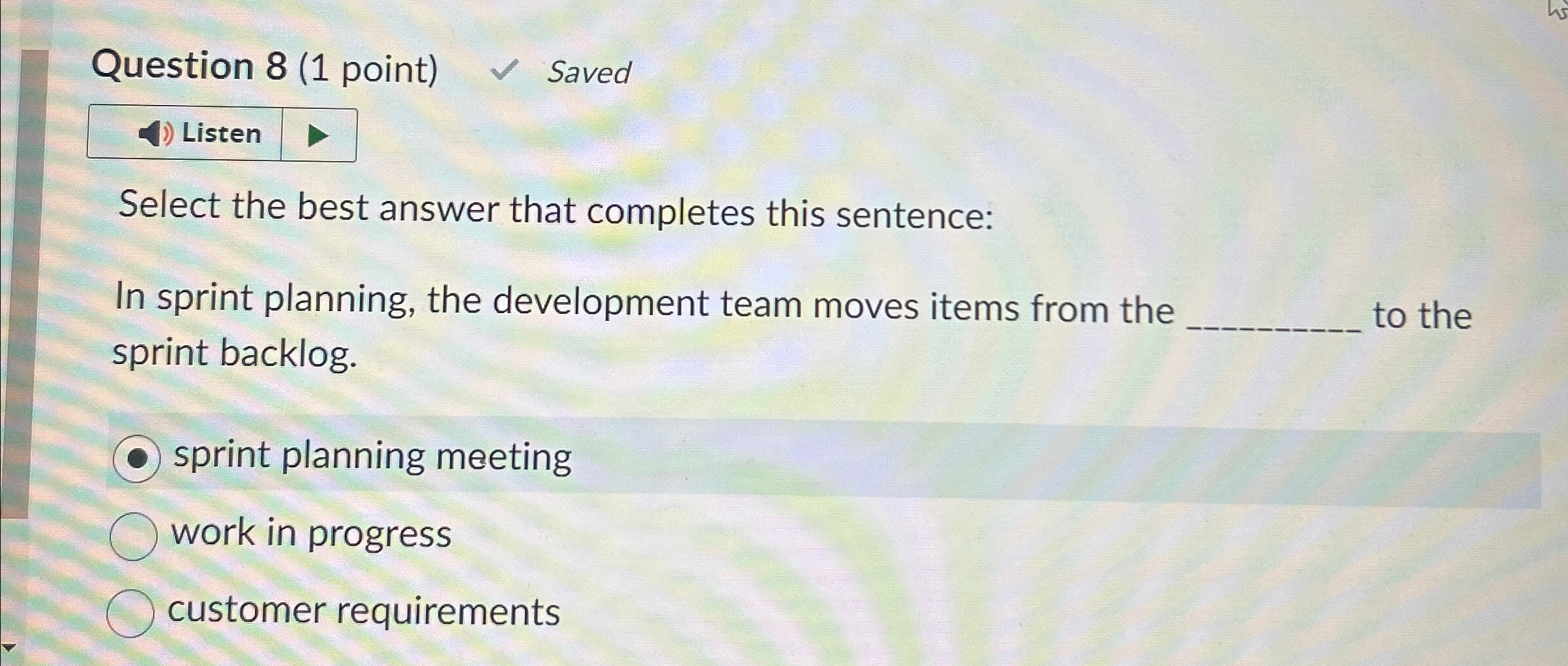  Question 8(1 point) Saved Listen Select the best answer that completes