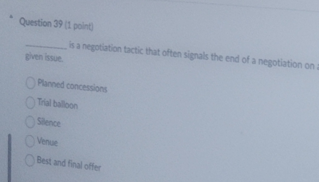  Question 39(1 point) given issue. is a negatistion tactic that often