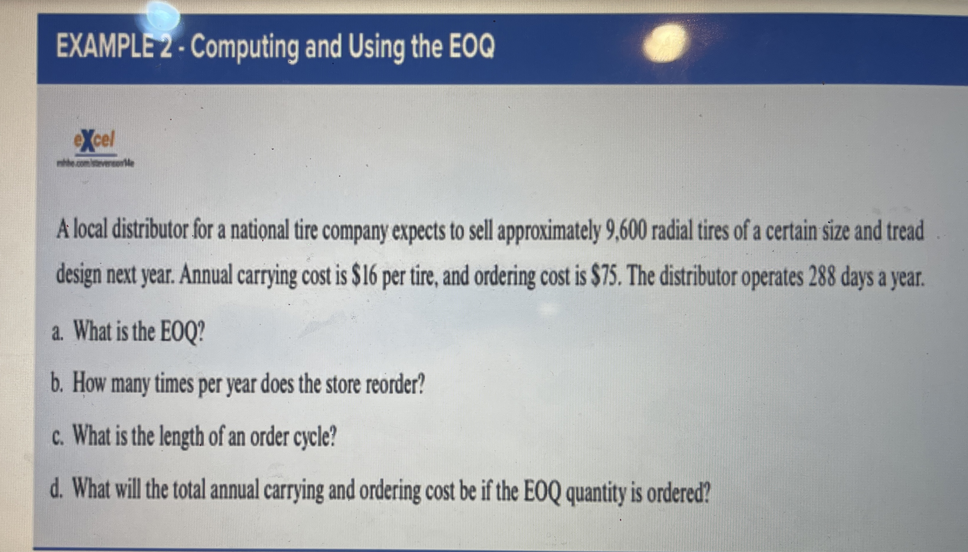  EXAMPLE2- Computing and Using the EOQ excel A local distributor for