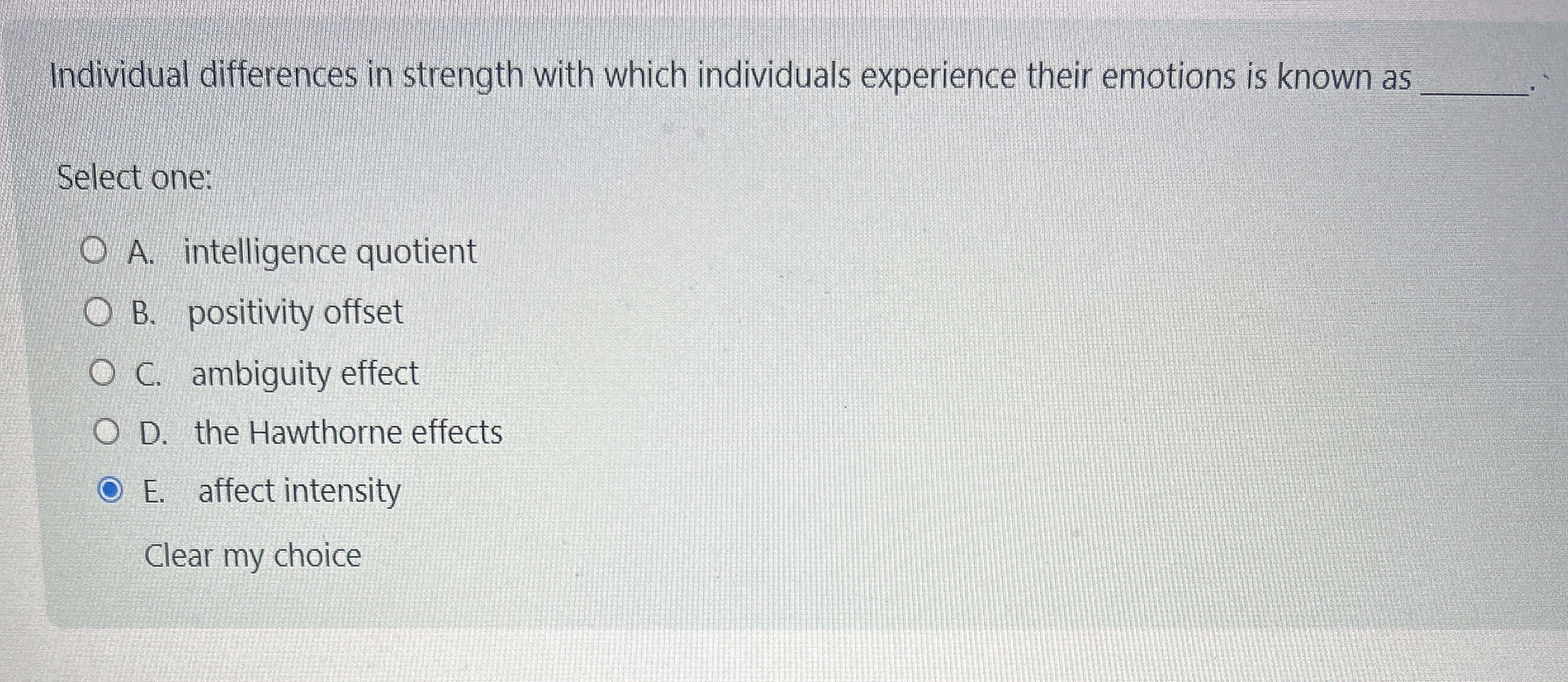  Individual differences in strength with which individuals experience their emotions is