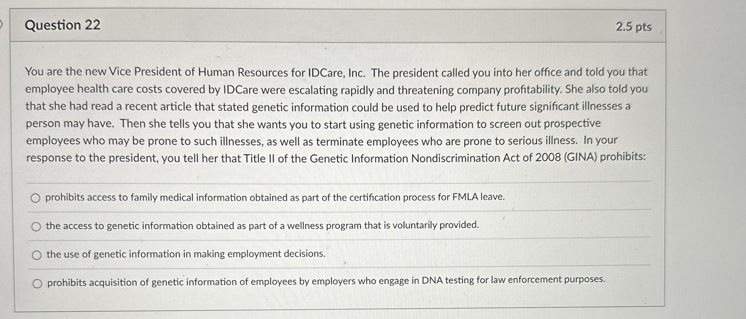  Question 22 2.5 pts You are the new Vice President of