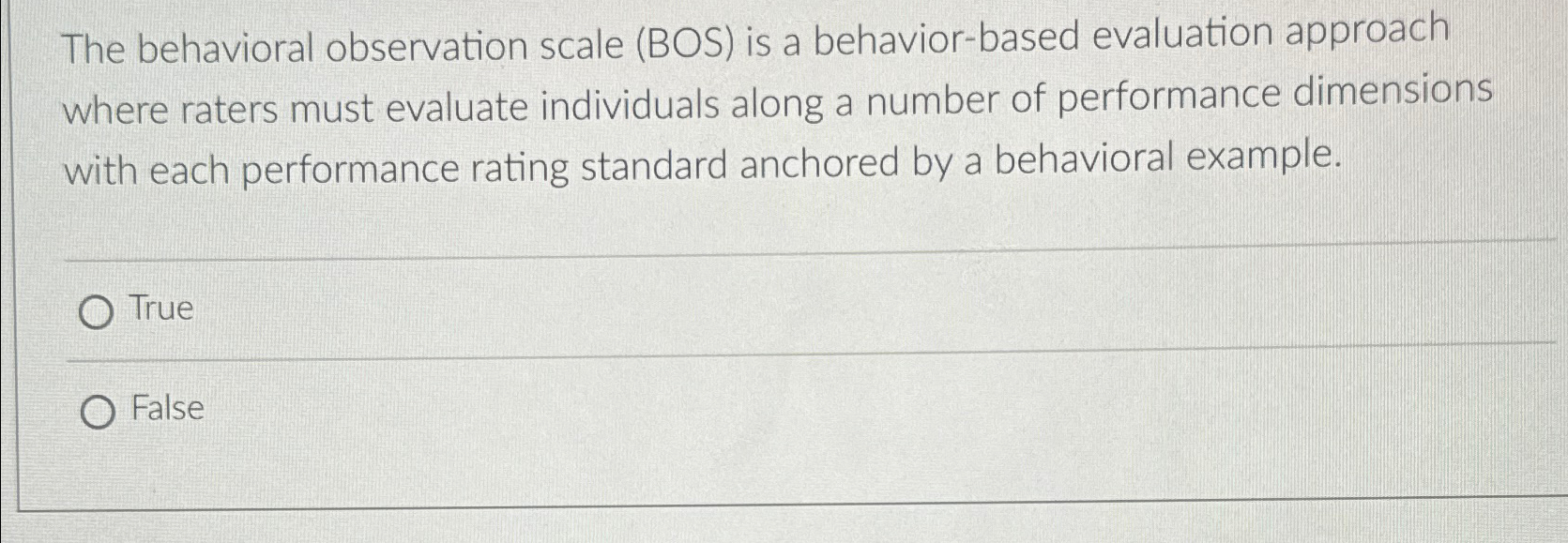  The behavioral observation scale (BOS) is a behavior-based evaluation approach where