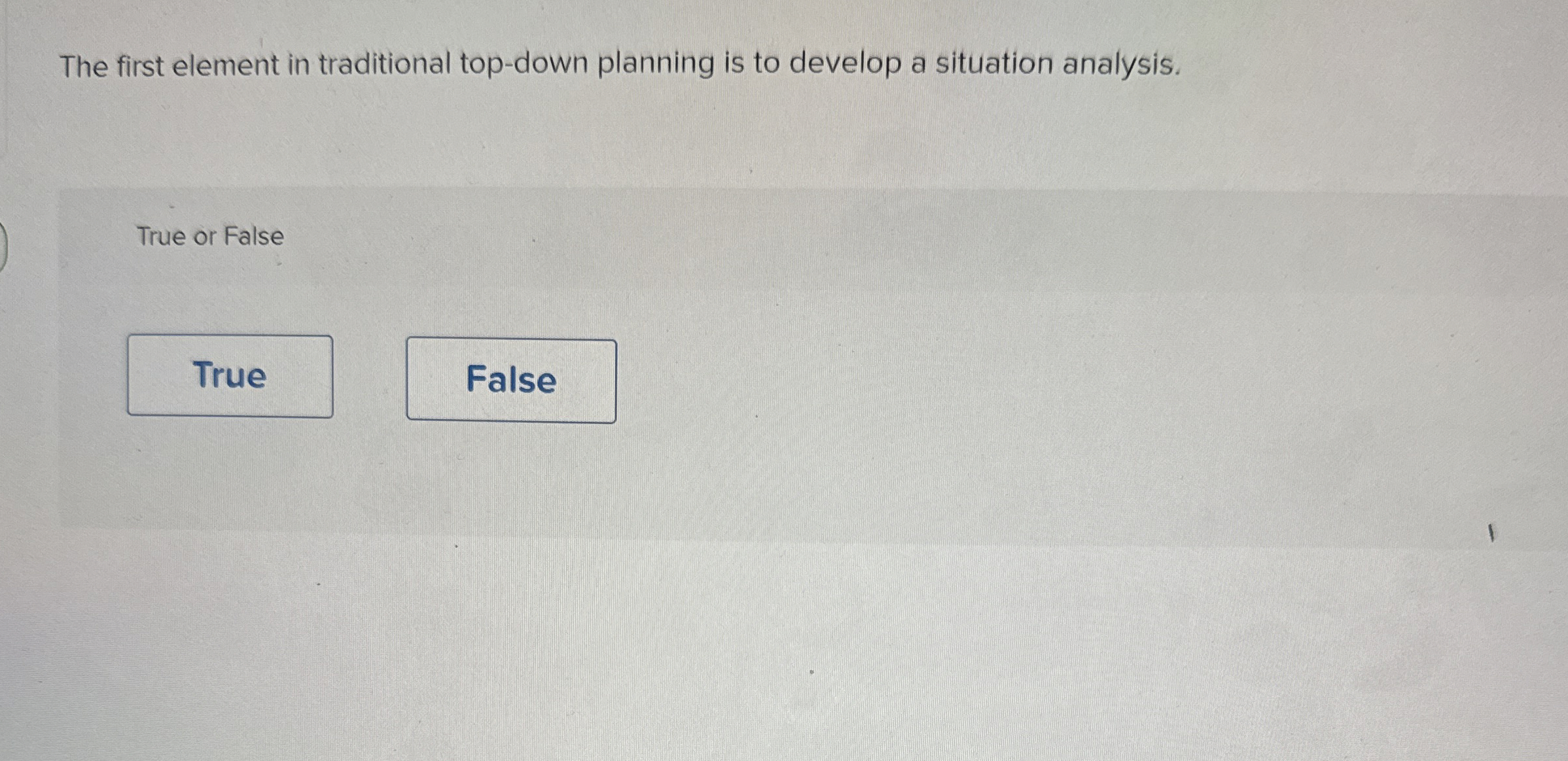  The first element in traditional top-down planning is to develop a