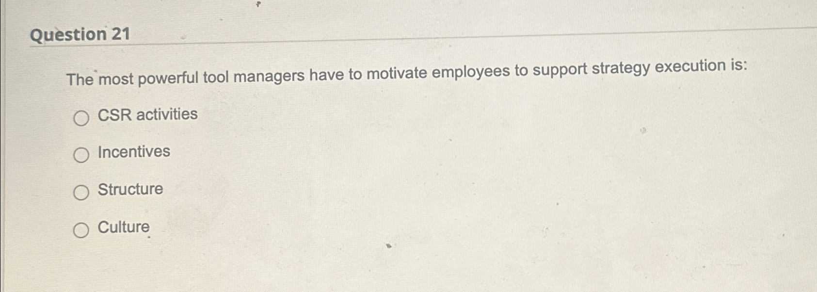  Qustion 21 The most powerful tool managers have to motivate employees