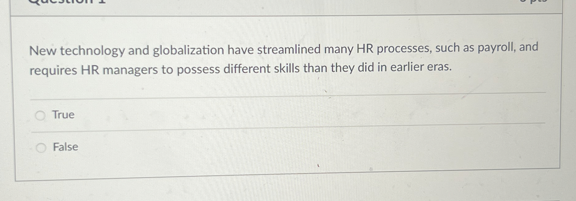 New technology and globalization have streamlined many HR processes, such as