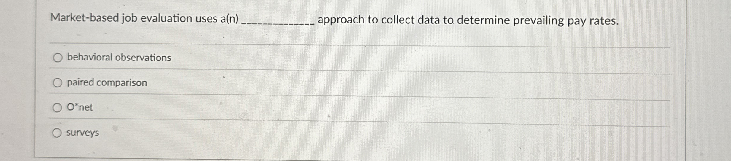  Market-based job evaluation uses a(n)q, approach to collect data to determine