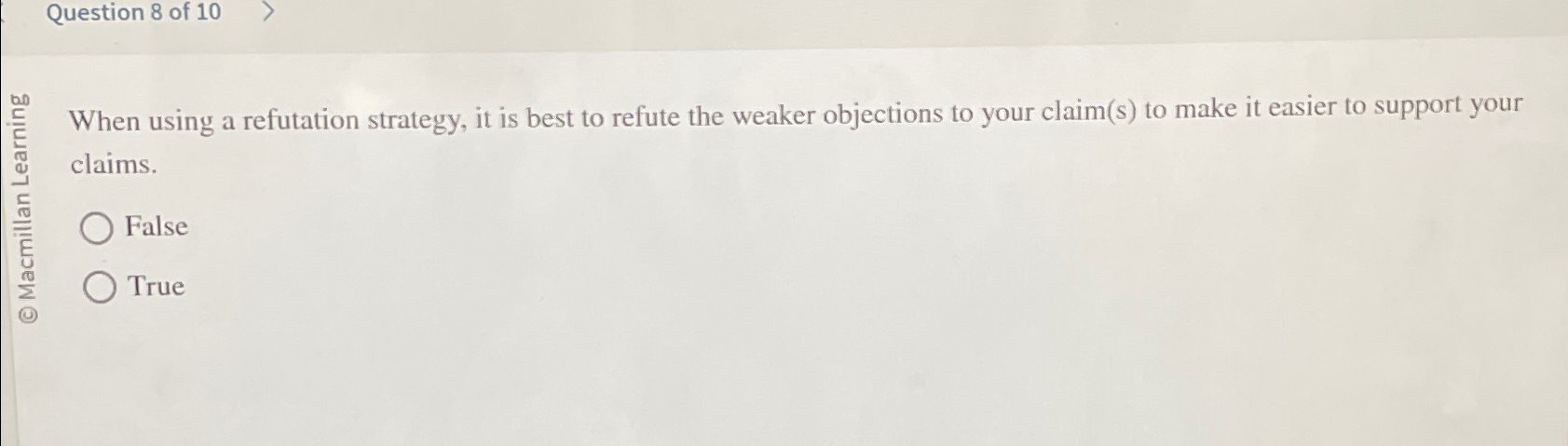 Question 8 of 10 When using a refutation strategy, it is